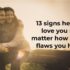 Hier sind 13 Zeichen, dass er dich lieben wird, egal wie viele Fehler du hast