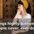 10 Dinge, die sehr authentische Menschen niemals tun